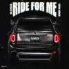 Ride for Me (feat. Rowdy Rebel) - Single album lyrics, reviews, download
