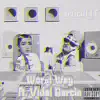 Worst Way (feat. Vidal Garcia) - Single album lyrics, reviews, download