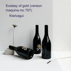 Ecstasy of Gold (Version Maquina MC 707) - Single by Kiwivagui album reviews, ratings, credits