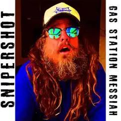 Gas Station Messiah - Single by SniperShot album reviews, ratings, credits