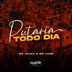 Putaria Todo Dia - Single by Mc Jajau & Mc Luan album reviews, ratings, credits
