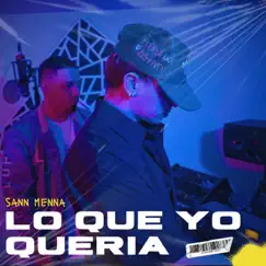 Lo Que Yo Quería - Single by Sann Menna album reviews, ratings, credits