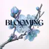 Blooming Remixes - EP album lyrics, reviews, download