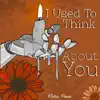 I Used to Think About You - Single album lyrics, reviews, download