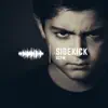 Sidekick - Single album lyrics, reviews, download