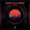 Dusk Till Dawn: Volume I - Single album lyrics, reviews, download
