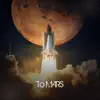 To Mars - Single album lyrics, reviews, download