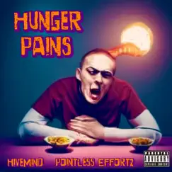 Hunger Pains - Single by HiveMind & PointLess Effortz album reviews, ratings, credits