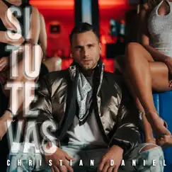 Si Tú Te Vas (Salsa) - Single by Christian Daniel album reviews, ratings, credits