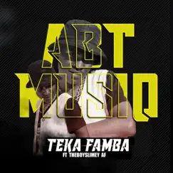 Teka Famba (feat. TheboySlimey AF) - Single by ABT Absolutely Brilliant Thinker album reviews, ratings, credits