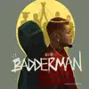 Badderman - Single album lyrics, reviews, download