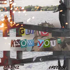Get To Know You (feat. Marnz) - Single by CreezOn album reviews, ratings, credits