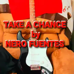 Take a Chance - Single by NERO FUENTES album reviews, ratings, credits