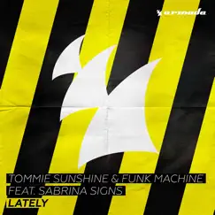 Lately (feat. Sabrina Signs) - Single by Tommie Sunshine & Funk Machine album reviews, ratings, credits