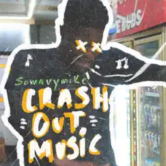 Crash Out Music - Single by Sowavymike album reviews, ratings, credits