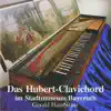 Das Hubert-Clavichord (Im Stadtmuseum Bayreuth) album lyrics, reviews, download