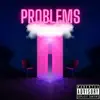 Problems - Single album lyrics, reviews, download