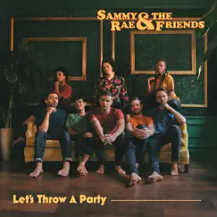 Let's Throw a Party - EP by Sammy Rae & The Friends album reviews, ratings, credits