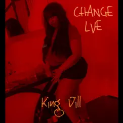 Change Lve - Single by King Dill album reviews, ratings, credits