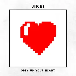 Open Up Your Heart - Single by Jikes album reviews, ratings, credits