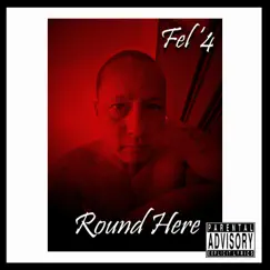 Round Here - Single by Fel'4 album reviews, ratings, credits