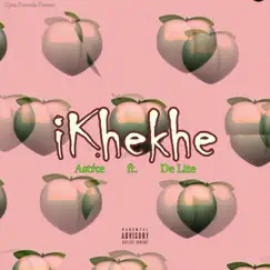 IKhekhe (2021 Remastered Version) [feat. De Lite] - Single by ASTROE album reviews, ratings, credits