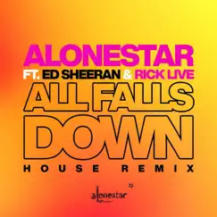 All Falls Down (feat. Ed Sheeran & Rick Live) [Dance Remix] - Single by Alonestar album reviews, ratings, credits