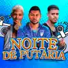 Noite de Putaria - Single album lyrics, reviews, download
