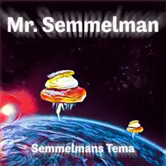 Semmelmans Tema (Remix) - Single by Mr. Semmelman album reviews, ratings, credits