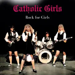 Rock for Girls by Catholic Girls album reviews, ratings, credits