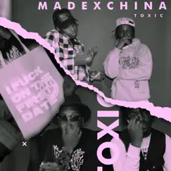 Toxic by Madexchina album reviews, ratings, credits