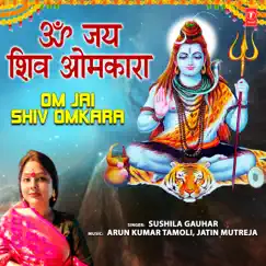 Om Jai Shiv Omkara - Single by Sushila Gauhar album reviews, ratings, credits
