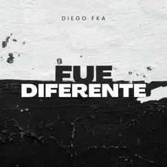 Fue Diferente - Single by Diego Fka album reviews, ratings, credits