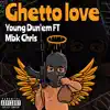 Ghetto Love (feat. Mbk Chris) - Single album lyrics, reviews, download