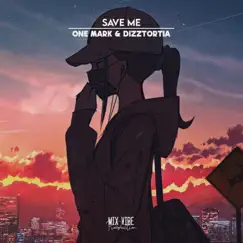 Save Me - Single by One Mark & Dizztortia album reviews, ratings, credits
