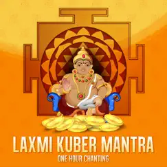 Laxmi Kuber Mantra (One Hour Chanting) by Abhilasha Chellam album reviews, ratings, credits