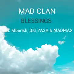 Blessings (feat. Mbarish, Big yasa & MadMax) Song Lyrics