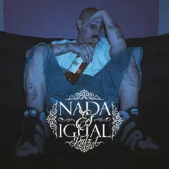 Nada Es Igual - Single by Rulz 1 album reviews, ratings, credits