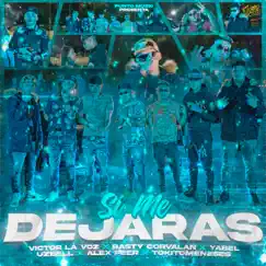 Si Me Dejaras (feat. Uzbell, Yabel, Basty Corvalan, Alexfeer & Tokito Meneses) - Single by Victor La Voz album reviews, ratings, credits