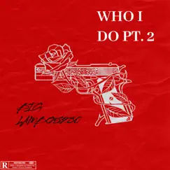 Who I Do Pt. 2 Song Lyrics