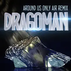 Dragoman (Around Us Only Air Remix) - Single by Stop the Schizo album reviews, ratings, credits