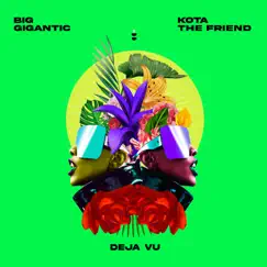 Deja Vu - Single by Big Gigantic & Kota the Friend album reviews, ratings, credits