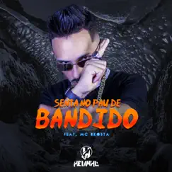 Senta no Pau de Bandido (feat. Mc Rkosta) - Single by DJ Helinho album reviews, ratings, credits