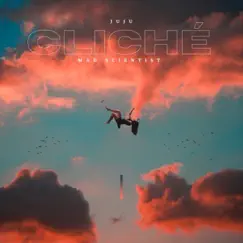 Cliché (feat. Shadow Ghoul) - Single by JuJu Mad Scientist album reviews, ratings, credits