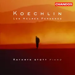 Koechlin: Les Heures Persanes by Kathryn Stott album reviews, ratings, credits