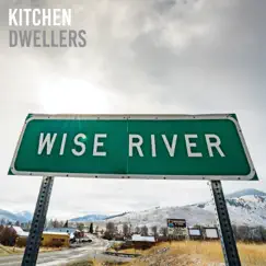 Wise River by Kitchen Dwellers album reviews, ratings, credits