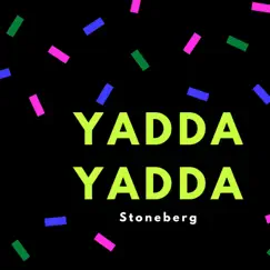 Yadda Yadda - Single by Stoneberg album reviews, ratings, credits