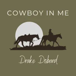 Cowboy in Me - Single by Drake Dobard album reviews, ratings, credits