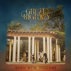 When We're Together by Great Highway album reviews, ratings, credits