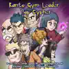 Kanto Gym Leader Rap Cypher (feat. Volcar-OHNO!, Baker the Legend, Knight of Breath, AfroLegacy, Sailorurlove, Politicess & AdamUBER) - Single album lyrics, reviews, download